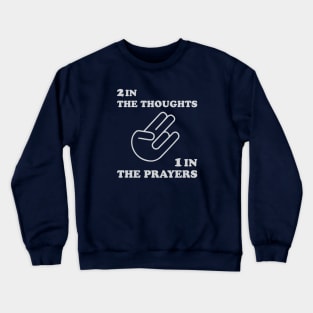 Two In The Thoughts One In The Prayers Crewneck Sweatshirt